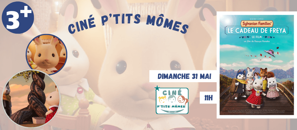 actualité Ciné P'tits Mômes - 31 mai