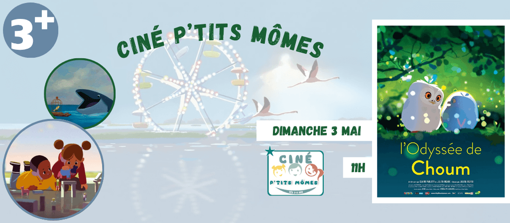 actualité Ciné P'tits Mômes - 3 mai