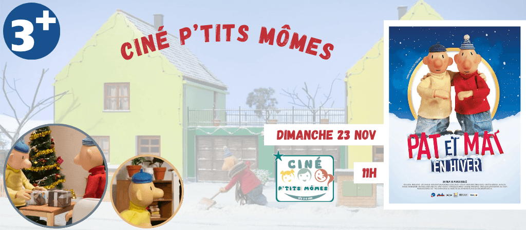 actualité Ciné P'tits Mômes - Pat et Mat