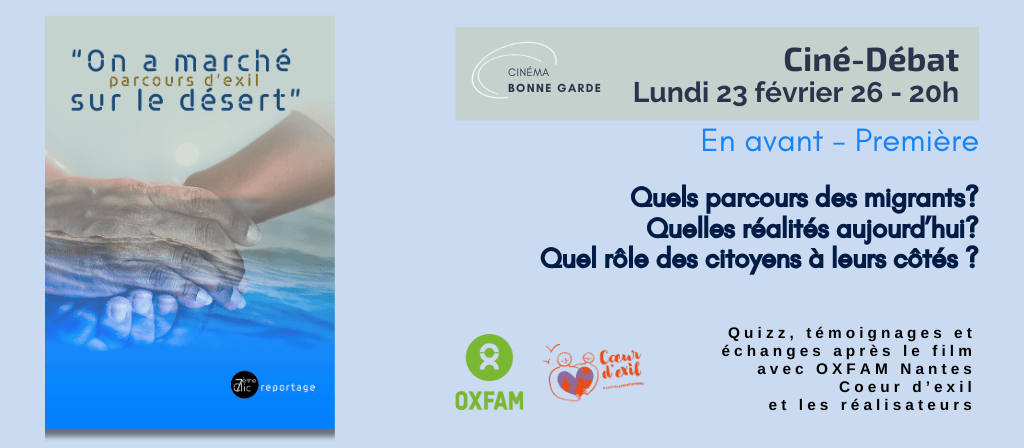 actualité Ciné Débat : On a marché sur le désert - Parcours de migrants organisé avec Oxfam en présence des réalisateurs - Première diffusion