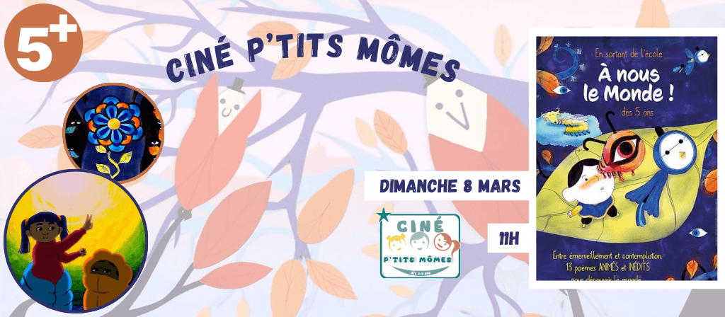 actualité Ciné P'tits Mômes - 8 mars