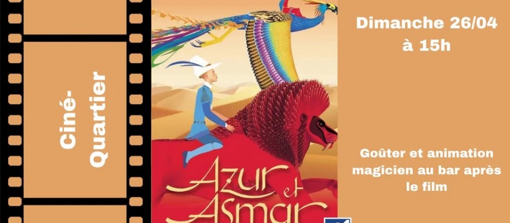 actualité AZUR ET ASMAR Ciné Quartier
